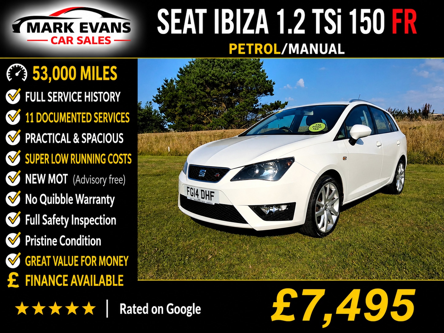 SEAT IBIZA 1.2 TSI FR 5DR PETROL 53,000 MILES MANUAL ONLY 7,495 VIEW DETAILS...